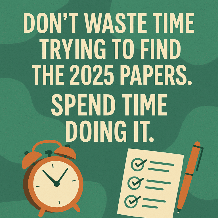 dont waste time trying to find the 2025 papers Spend time doing it  motivational graphic with an orange alarm clock and a checklist on a green background